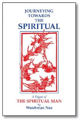 Cesta k duchovnému: Prehľad duchovného človeka v 42 lekciách - Journeying Towards the Spiritual: A Digest of the Spiritual Man in 42 Lessons