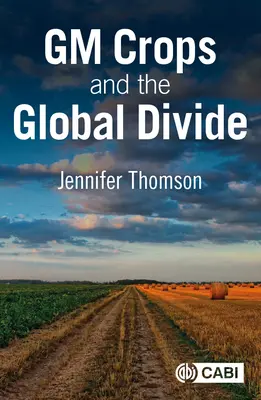 Geneticky modifikované plodiny a globálne rozdiely - GM Crops and the Global Divide