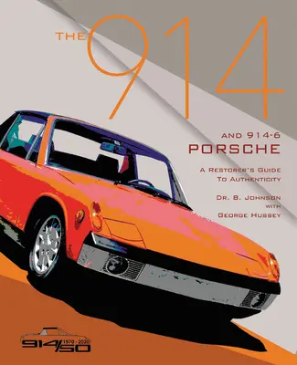 Porsche 914 a 914-6: Sprievodca reštaurátora autenticitou III - The 914 and 914-6 Porsche, a Restorer's Guide to Authenticity III