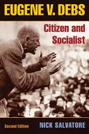 Eugene V. Debs: Debs: občan a socialista - Eugene V. Debs: Citizen and Socialist