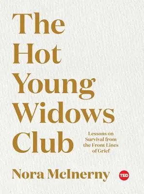 Klub horúcich mladých vdov: Lekcie prežitia z prvej línie smútku - The Hot Young Widows Club: Lessons on Survival from the Front Lines of Grief