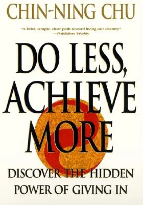 Robte menej, dosiahnite viac: Objavte skryté sily, ktoré dávajú v - Do Less, Achieve More: Discover the Hidden Powers Giving in