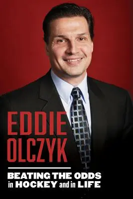 Eddie Olczyk: Prekonávanie šancí v hokeji a v živote - Eddie Olczyk: Beating the Odds in Hockey and in Life