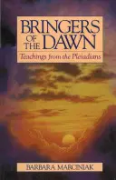 Nositelia úsvitu: Učenie Plejáďanov - Bringers of the Dawn: Teachings from the Pleiadians