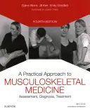 Praktický prístup k muskuloskeletálnej medicíne - hodnotenie, diagnostika, liečba - Practical Approach to Musculoskeletal Medicine - Assessment, Diagnosis, Treatment