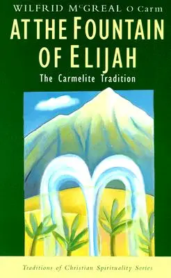 Pri Eliášovej fontáne: Karmelitánska tradícia - At the Fountain of Elijah: The Carmelite Tradition