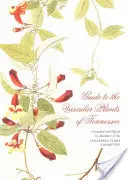 Sprievodca cievnatými rastlinami Tennessee - Guide to the Vascular Plants of Tennessee