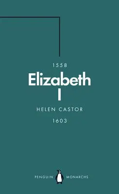 Elizabeth I (Penguin Monarchs): A Study in Insecurity (Štúdia neistoty) - Elizabeth I (Penguin Monarchs): A Study in Insecurity