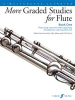 Viac stupňovaných štúdií pre flautu, Bk 1: Študijný repertoár pre flautu s podpornými prvkami súbežného vyučovania - More Graded Studies for Flute, Bk 1: Flute Study Repertoire with Supporting Simultaneous Learning Elements