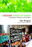 Červenší odtieň zelenej: Prepojenie vedy a socializmu - A Redder Shade of Green: Intersections of Science and Socialism