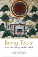 Byť taoistom: Múdrosť pre vyrovnaný život - Being Taoist: Wisdom for Living a Balanced Life