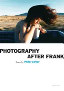 Philip Gefter: Fotografia po Frankovi - Philip Gefter: Photography After Frank