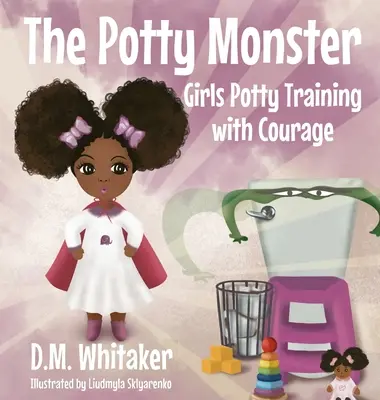 The Potty Monster (Hrncová príšera): Dievčenský tréning na nočník s odvahou - The Potty Monster: Girls Potty Training with Courage