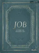 Jób - biblická kniha: Príbeh o nepravdepodobnej radosti - Job - Bible Study Book: A Story of Unlikely Joy