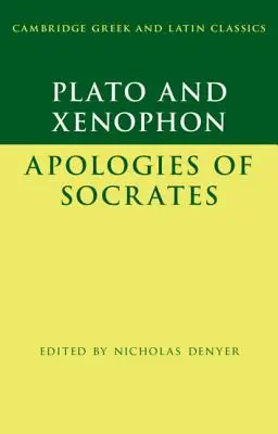 Platón: Apológia Sokrata a Xenofón: Sokratova apológia - Plato: The Apology of Socrates and Xenophon: The Apology of Socrates