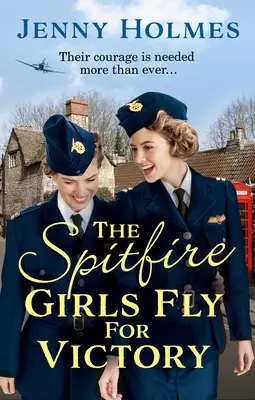 Spitfire Girls Fly for Victory - povznášajúci vojnový príbeh o nádeji a odvahe - Spitfire Girls Fly for Victory - An uplifting wartime story of hope and courage