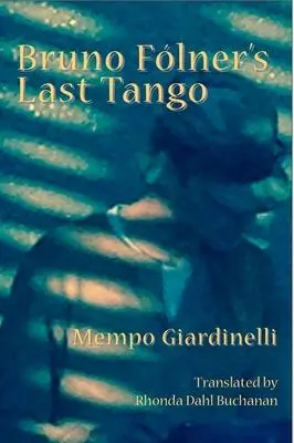 Posledné tango Bruna Folnera - Bruno Folner's Last Tango