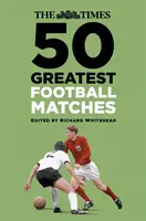 The Times 50 najväčších futbalových zápasov - The Times 50 Greatest Football Matches