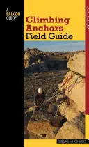 Horolezecké kotvy - terénna príručka - Climbing Anchors Field Guide