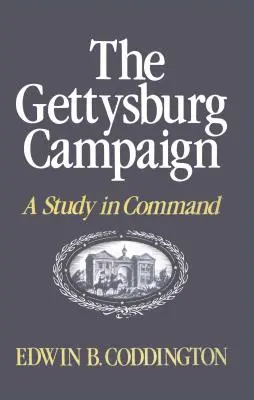 Gettysburgská kampaň: Štúdia o velení - The Gettysburg Campaign: A Study in Command