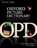 Oxford Picture Dictionary Second Edition: Anglicko-francúzske vydanie - dvojjazyčný slovník pre francúzsky hovoriacich tínedžerov a dospelých študentov angličtiny - Oxford Picture Dictionary Second Edition: English-French Edition - Bilingual Dictionary for French-speaking teenage and adult students of English