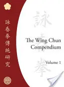 Kompendium Wing Chun, prvý diel - The Wing Chun Compendium, Volume One