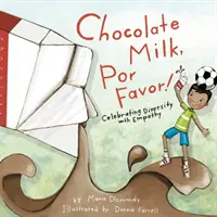 Čokoládové mlieko, Por Favor: Oslava rozmanitosti s empatiou - Chocolate Milk, Por Favor: Celebrating Diversity with Empathy