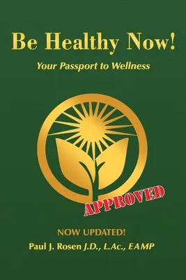 Buď zdravý hneď! Váš cestovný pas k zdraviu - Be Healthy Now!: Your Passport to Wellness