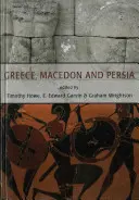 Grécko, Macedónsko a Perzia: štúdie zo sociálnych, politických a vojenských dejín na počesť Waldemara Heckela - Greece, Macedon and Persia: Studies in Social, Political and Military History in Honour of Waldemar Heckel