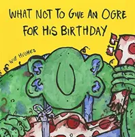 Čo nedať zlobrovi k narodeninám - What Not To Give An Ogre For His Birthday
