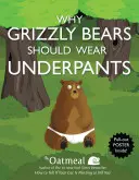 Prečo by medvede grizly mali nosiť spodky, 4 [s plagátom] - Why Grizzly Bears Should Wear Underpants, 4 [With Poster]