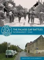 Bitky v priepasti Falaise: Normandia 1944 - The Falaise Gap Battles: Normandy 1944