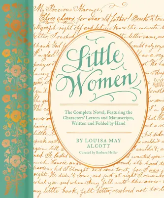 Malé ženy: Kompletný román s vlastnoručne napísanými a zloženými listami a efemériami z korešpondencie postáv - Little Women: The Complete Novel, Featuring Letters and Ephemera from the Characters' Correspondence, Written and Folded by Hand