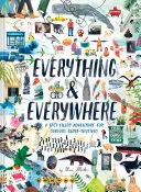Všetko a všade: (Cestovná kniha pre deti, detská dobrodružná kniha, kniha o svete pre deti) - Everything & Everywhere: A Fact-Filled Adventure for Curious Globe-Trotters (Travel Book for Children, Kids Adventure Book, World Fact Book for