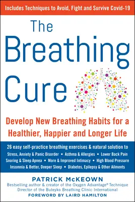 Liečba dýchaním: Vytvorte si nové návyky pre zdravší, šťastnejší a dlhší život - The Breathing Cure: Develop New Habits for a Healthier, Happier, and Longer Life