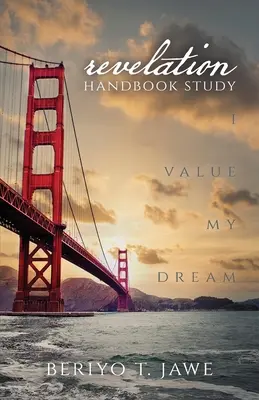 Cením si svoj sen: Zjavenie Príručka Štúdia - I Value My Dream: Revelation Handbook Study