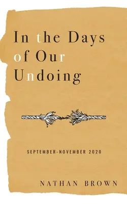 V dňoch našej skazy: September - november 2020 - In the Days of Our Undoing: September - November 2020