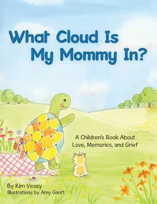 V akom oblaku je moja mama?: Detská kniha o láske, spomienkach a smútku - What Cloud Is My Mommy In?: A Children's Book About Love, Memories, and Grief