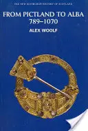 Z Pictlandu do Alby, 789-1070 - From Pictland to Alba, 789-1070