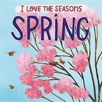 Milujem ročné obdobia: Jar - I Love the Seasons: Spring