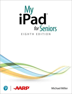 Môj iPad pre seniorov (pokrýva všetky iPady s operačným systémom Ipados 14) - My iPad for Seniors (Covers All Ipads Running Ipados 14)