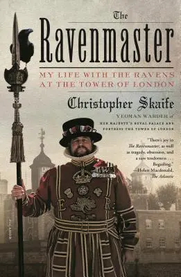 The Ravenmaster: Hustilka v honebnom stave (The Ravenmaster) Môj život s havranmi v londýnskom Toweri - The Ravenmaster: My Life with the Ravens at the Tower of London