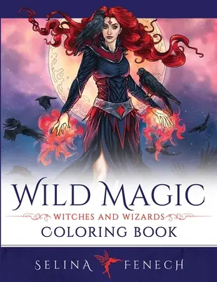 Divoká mágia - Omaľovánky čarodejníc a čarodejníkov - Wild Magic - Witches and Wizards Coloring Book