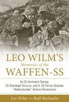 Spomienky Lea Wilma na Waffen-SS: Ss-Heimwehr Danzig, Ss-Totenkopf-Division a 9. Ss-Panzer-Division Hohenstaufen