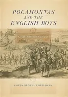 Pocahontas a anglickí chlapci: Pochytená medzi kultúrami v ranej Virgínii - Pocahontas and the English Boys: Caught Between Cultures in Early Virginia
