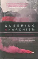 Queering Anarchism: Anarchizmus - Anarchizmus v anarchizme - Anarchizmus v anarchizme - Anarchizmus v anarchizme - Queering Anarchism: Addressing and Undressing Power and Desire