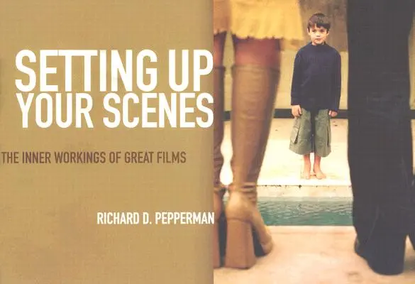 Nastavenie vašich scén: Vnútorné fungovanie veľkých filmov - Setting Up Your Scenes: The Inner Workings of Great Films