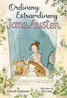 Obyčajná, neobyčajná Jane Austenová: Príbeh šiestich románov, troch zápisníkov, spisovateľskej škatule a jedného chytrého dievčaťa - Ordinary, Extraordinary Jane Austen: The Story of Six Novels, Three Notebooks, a Writing Box, and One Clever Girl
