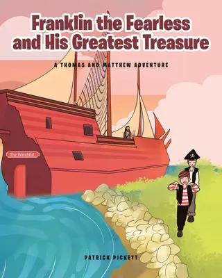 Franklin nebojácny a jeho najväčší poklad: Dobrodružstvo Tomáša a Matúša - Franklin the Fearless and His Greatest Treasure: A Thomas and Matthew Adventure