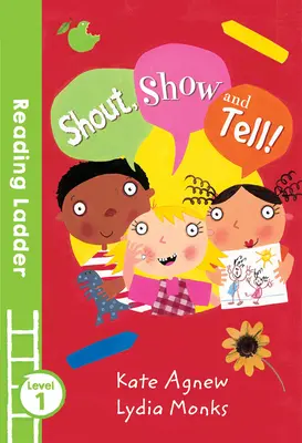 Krik Ukáž a povedz! (Čitateľský rebríček 1. stupňa) - Shout Show and Tell! (Reading Ladder Level 1)